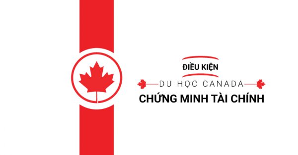 Chứng minh tài chính khi du học Canada